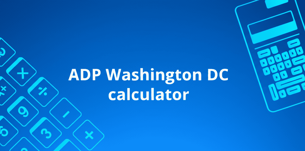 ADP Washington DC calculator Interface