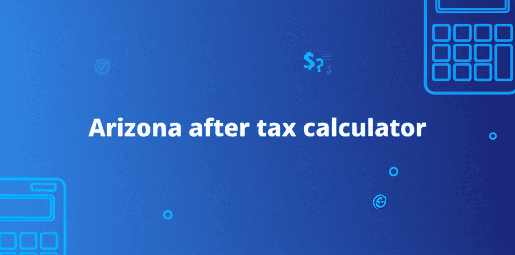 Arizona After Tax Calculator Interface