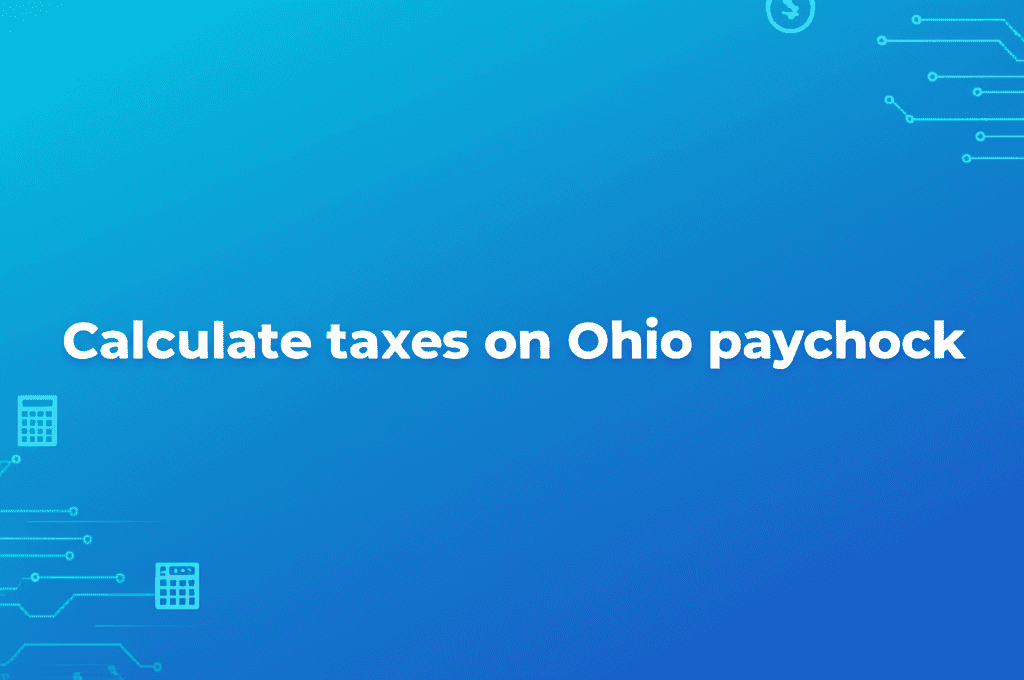 Calculate Taxes On Ohio Paycheck