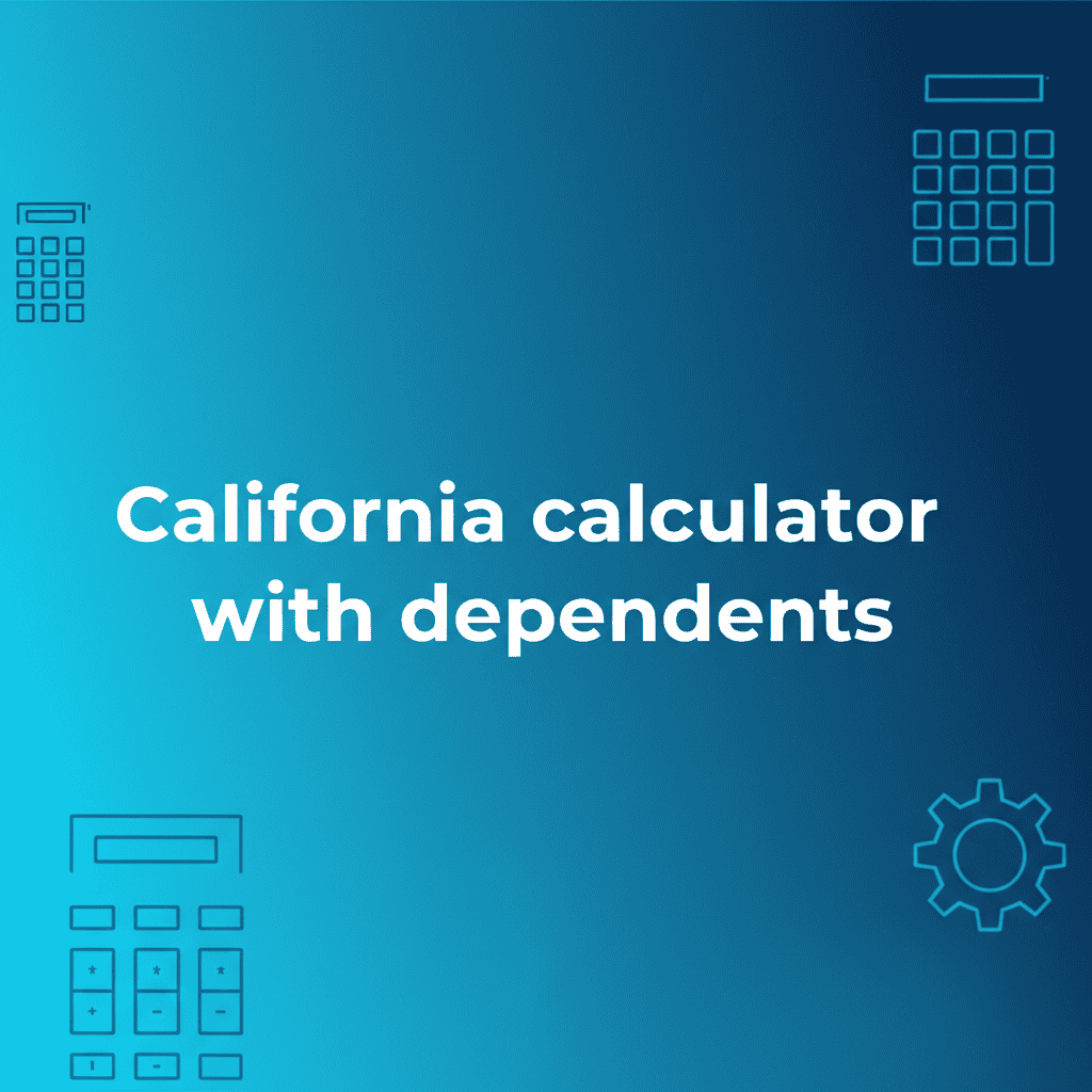 California calculator with dependents