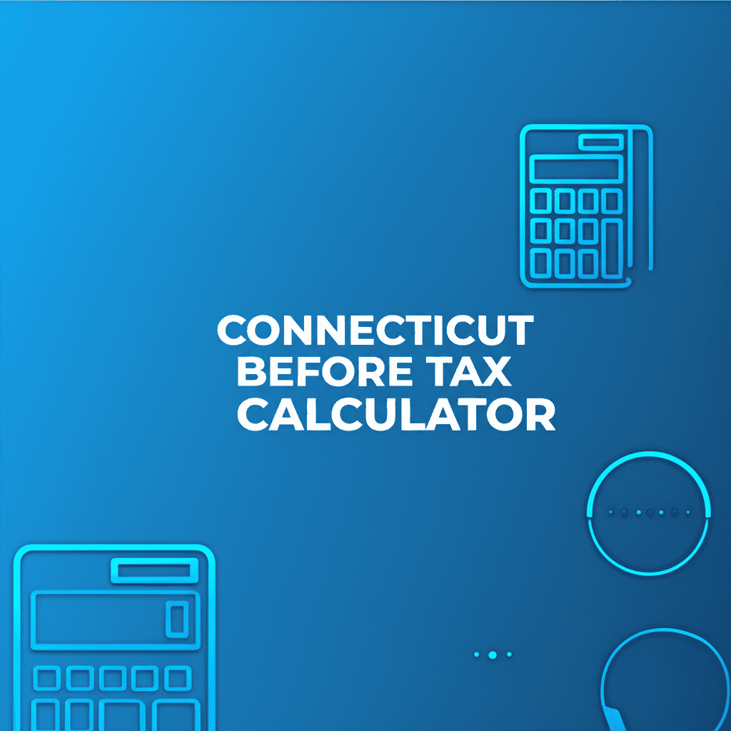 Connecticut Before Tax Calculator