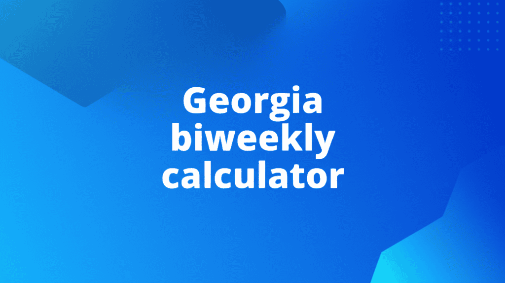 Georgia Biweekly Paycheck Calculator Interface