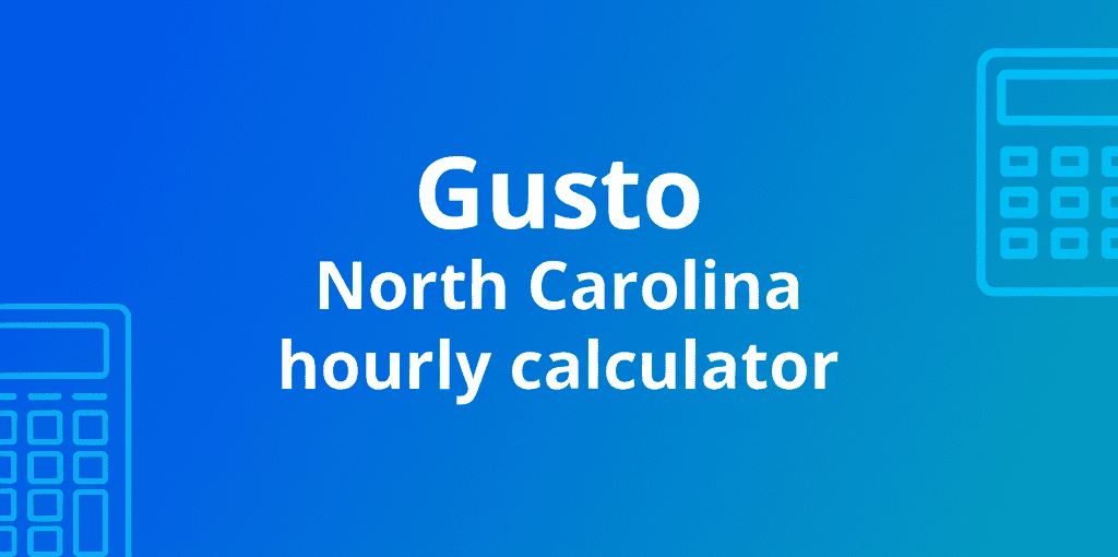 Gusto North Carolina Hourly Calculator