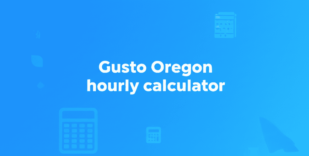 Gusto Oregon Hourly Calculator