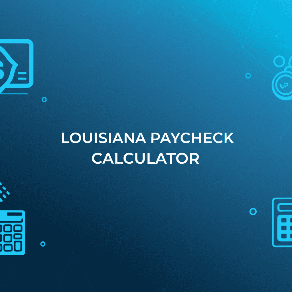 Louisiana paycheck calculator showing tax calculations