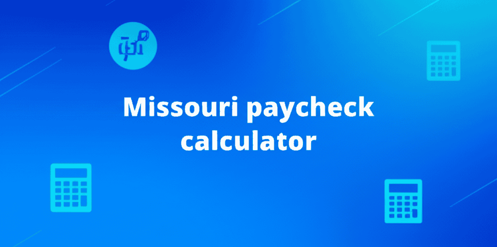 Missouri Paycheck Calculator