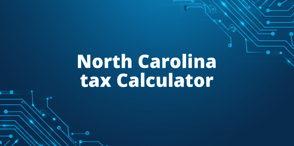 North Carolina Tax Calculator Interface