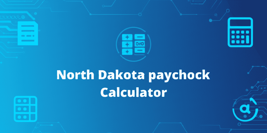 North Dakota paycheck calculator illustrating take home pay