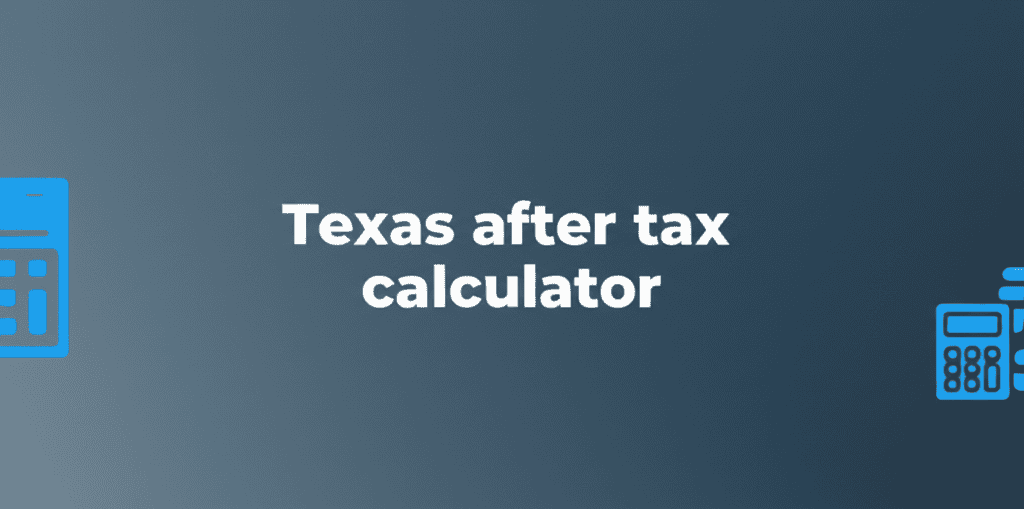 Texas after tax calculator visual representation