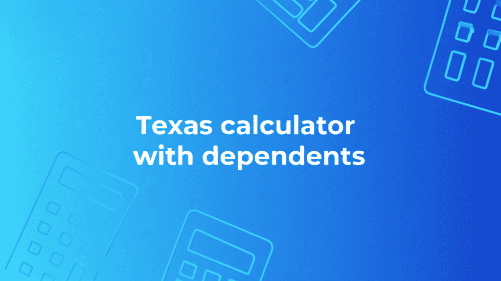 Texas calculator with dependents