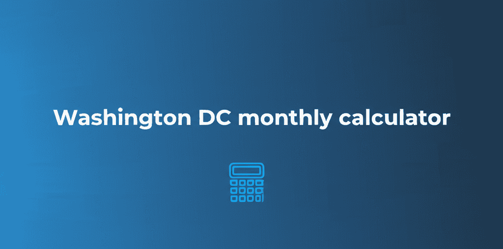 Washington DC Monthly Paycheck Calculator