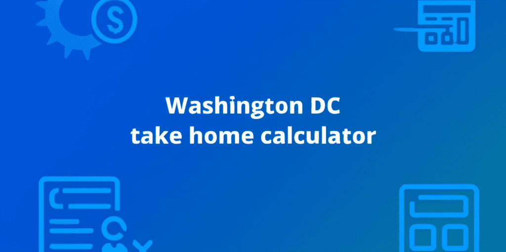 Washington DC take home calculator illustration