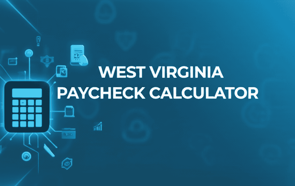 West Virginia Paycheck Calculator screenshot with financial data